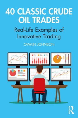 40 Classic Crude Oil Trades: Real-Life Examples of Innovative Trading - Paperback | Diverse Reads