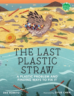 The Last Plastic Straw: A Plastic Problem and Finding Ways to Fix It - Hardcover | Diverse Reads