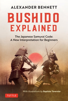 Bushido Explained: The Japanese Samurai Code: A New Interpretation for Beginners - Hardcover | Diverse Reads