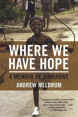Where We Have Hope: A Memoir of Zimbabwe - Paperback | Diverse Reads