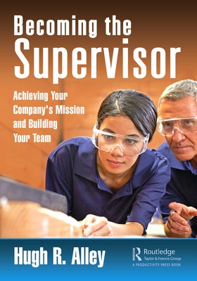 Becoming the Supervisor: Achieving Your Company's Mission and Building Your Team - Paperback | Diverse Reads