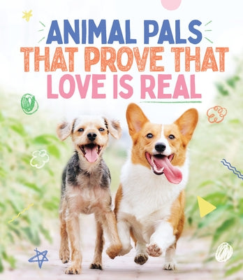 Animal Pals That Prove That Love Is Real - Hardcover | Diverse Reads