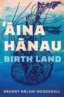 Aina Hanau / Birth Land: Volume 92 - Paperback