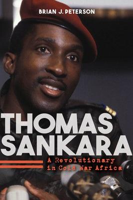 Thomas Sankara: A Revolutionary in Cold War Africa - Hardcover | Diverse Reads