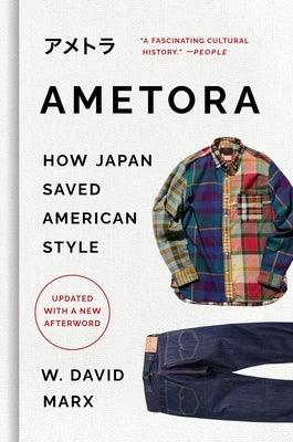 Ametora: How Japan Saved American Style - Hardcover | Diverse Reads