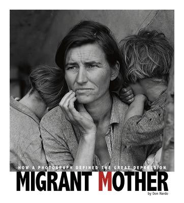 Migrant Mother: How a Photograph Defined the Great Depression - Paperback | Diverse Reads