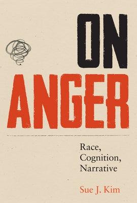 On Anger: Race, Cognition, Narrative - Paperback
