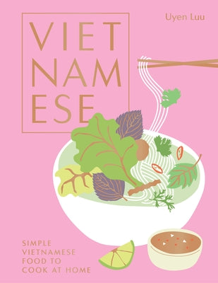 Vietnamese: Simple Vietnamese food to cook at home - Hardcover | Diverse Reads