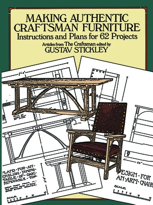 Making Authentic Craftsman Furniture: Instructions and Plans for 62 Projects - Paperback | Diverse Reads