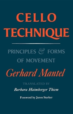 Cello Technique: Principles and Forms of Movement / Edition 1 - Paperback | Diverse Reads