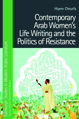 Contemporary Arab Women's Life Writing and the Politics of Resistance - Hardcover | Diverse Reads