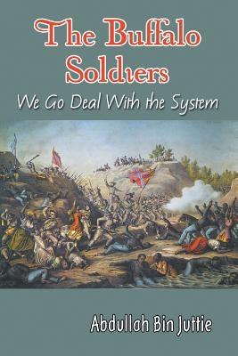 The Buffalo Soldiers: We Go Deal With the System - Paperback | Diverse Reads
