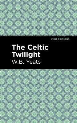 The Celtic Twilight - Hardcover | Diverse Reads