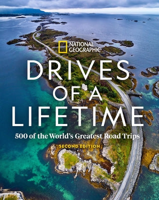 Drives of a Lifetime 2nd Edition: 500 of the World's Greatest Road Trips - Hardcover | Diverse Reads