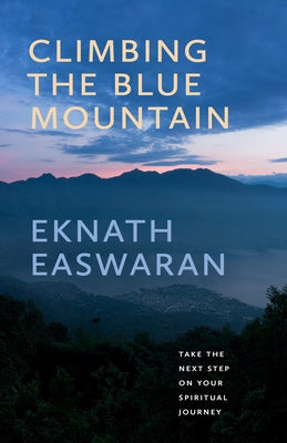 Climbing the Blue Mountain: Take the Next Step on Your Spiritual Journey - Paperback | Diverse Reads