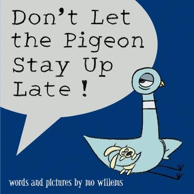 Don't Let the Pigeon Stay Up Late! - Hardcover | Diverse Reads