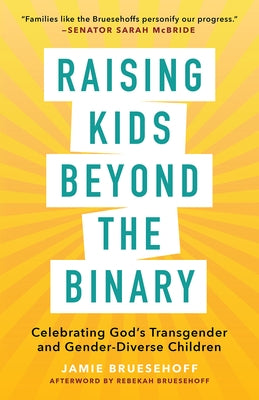 Raising Kids beyond the Binary: Celebrating God's Transgender and Gender-Diverse Children - Paperback | Diverse Reads