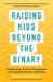 Raising Kids beyond the Binary: Celebrating God's Transgender and Gender-Diverse Children - Paperback | Diverse Reads