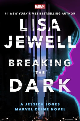 Breaking the Dark: A Jessica Jones Marvel Crime Novel - Hardcover | Diverse Reads
