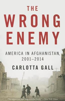 The Wrong Enemy: America in Afghanistan, 2001-2014 - Paperback | Diverse Reads