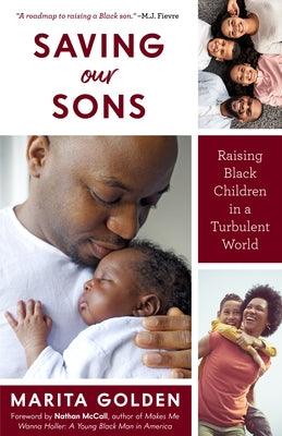 Saving Our Sons: Raising Black Children in a Turbulent World (New Edition) (Parenting Black Teen Boys, Improving Black Family Health an - Paperback | Diverse Reads