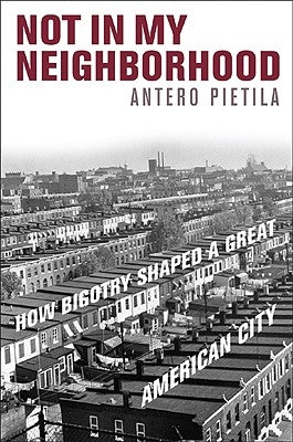 Not in My Neighborhood: How Bigotry Shaped a Great American City - Hardcover | Diverse Reads