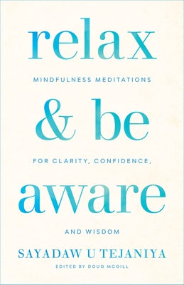 Relax and Be Aware: Mindfulness Meditations for Clarity, Confidence, and Wisdom - Paperback | Diverse Reads