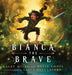 Bianca The Brave - Hardcover | Diverse Reads