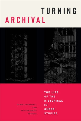 Turning Archival: The Life of the Historical in Queer Studies - Paperback | Diverse Reads