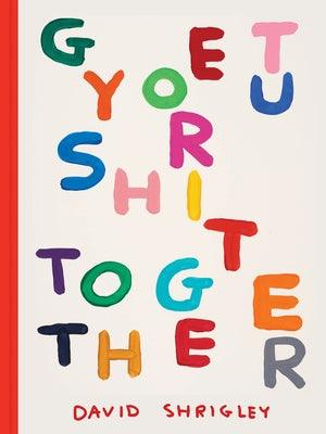 Get Your Sh*t Together - Hardcover | Diverse Reads