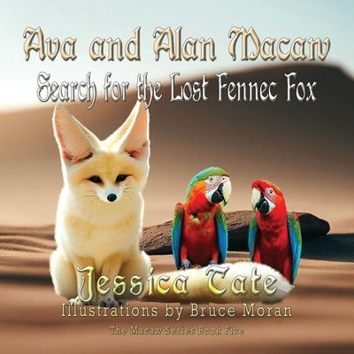 Ava and Alan Macaw Search for the Lost the Fennec Fox - Paperback | Diverse Reads