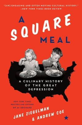 A Square Meal: A Culinary History of the Great Depression: A James Beard Award Winner - Paperback | Diverse Reads