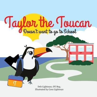 Taylor the Toucan: Doesn't want to go to School - Paperback | Diverse Reads