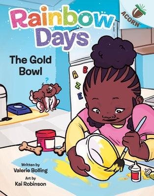 The Gold Bowl: An Acorn Book (Rainbow Days #2) - Hardcover |  Diverse Reads