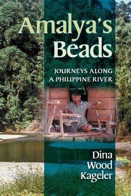 Amalya's Beads: Journeys Along a Philippine River - Paperback | Diverse Reads