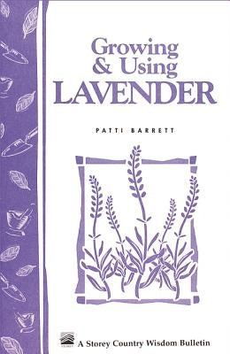 Growing & Using Lavender: Storey's Country Wisdom Bulletin A-155 - Paperback | Diverse Reads