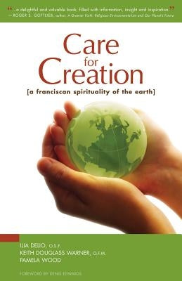 Care for Creation: A Franciscan Spirituality of the Earth - Paperback | Diverse Reads
