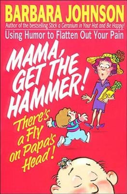 Mama Get The Hammer! There's a Fly on Papa's Head! - Paperback | Diverse Reads