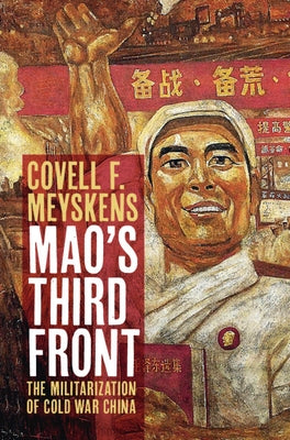 Mao's Third Front: The Militarization of Cold War China - Hardcover | Diverse Reads