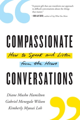 Compassionate Conversations: How to Speak and Listen from the Heart - Paperback | Diverse Reads
