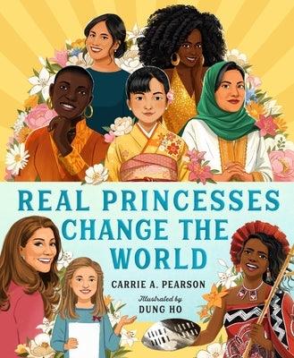 Real Princesses Change the World - Hardcover | Diverse Reads