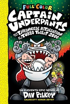 Captain Underpants and the Tyrannical Retaliation of the Turbo Toilet 2000: Color Edition (Captain Underpants #11): Volume 11 - Hardcover | Diverse Reads
