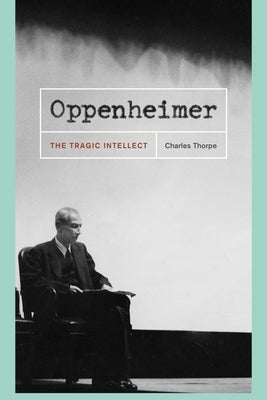 Oppenheimer: The Tragic Intellect - Paperback | Diverse Reads