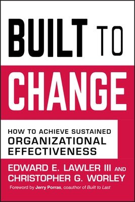 Built to Change: How to Achieve Sustained Organizational Effectiveness / Edition 1 - Hardcover | Diverse Reads