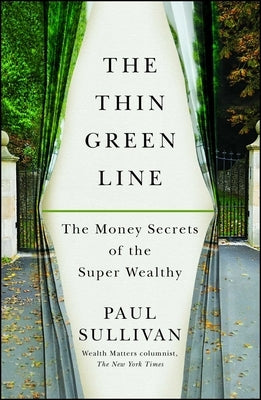 The Thin Green Line: The Money Secrets of the Super Wealthy - Paperback | Diverse Reads