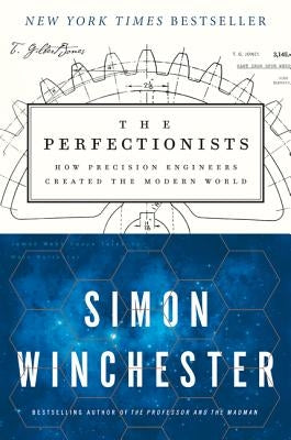 The Perfectionists: How Precision Engineers Created the Modern World - Paperback | Diverse Reads