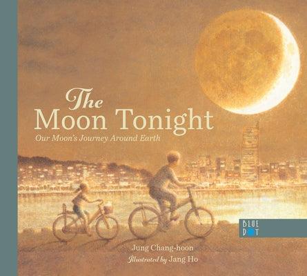 The Moon Tonight: Our Moon's Journey Around Earth - Hardcover | Diverse Reads