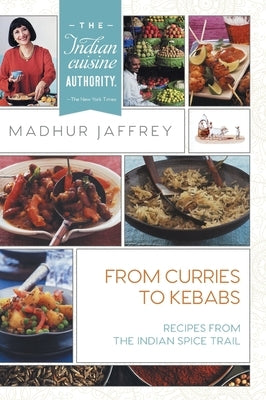 From Curries to Kebabs: Recipes from the Indian Spice Trail - Hardcover | Diverse Reads