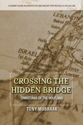 Crossing The Hidden Bridge: Christians of The Holyland - Paperback | Diverse Reads