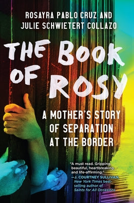 The Book of Rosy: A Mother's Story of Separation at the Border - Paperback | Diverse Reads